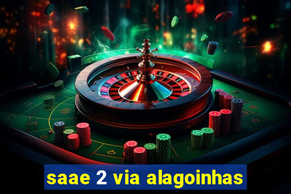 saae 2 via alagoinhas